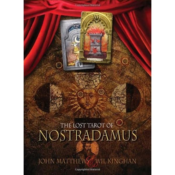 The Lost Tarot of Nostradamus: Matthews, John, Kinghan, Wil
